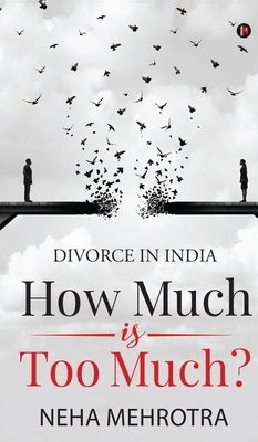 How much is too much?: Divorce in India B0DBHFDJYM Book Cover