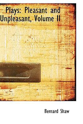 Plays: Pleasant and Unpleasant, Volume II 0559694547 Book Cover
