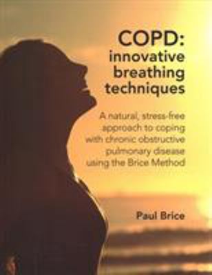 COPD: Innovative Breathing Techniques: a natura... 178161122X Book Cover
