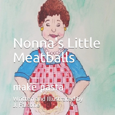Nonna's Little Meatballs: make pasta B0891P433J Book Cover