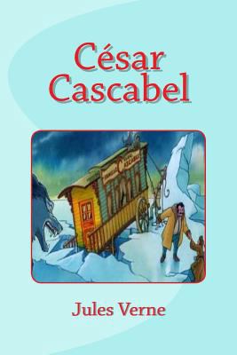 Cesar Cascabel [French] 1532929056 Book Cover