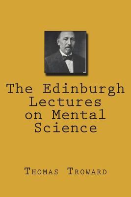 The Edinburgh Lectures on Mental Science 1723573299 Book Cover