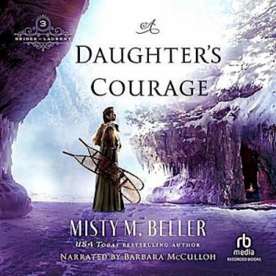 A Daughter’s Courage: Library Edition (Brides o... 1705074642 Book Cover