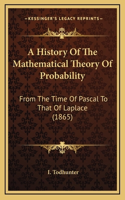 A History Of The Mathematical Theory Of Probabi... 1164465279 Book Cover