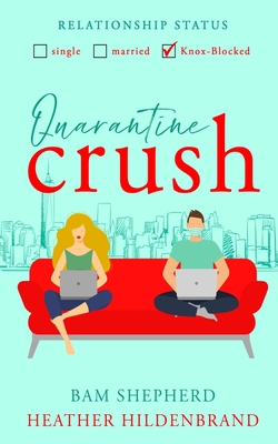 Quarantine Crush B08B388D68 Book Cover