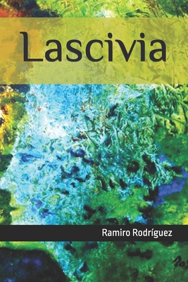 Lascivia [Spanish] 1500946486 Book Cover
