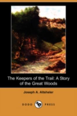 The Keepers of the Trail: A Story of the Great ... 1409917193 Book Cover