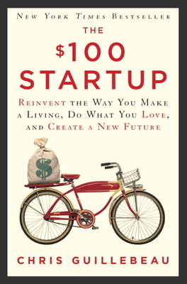 The $100 Startup: Reinvent the Way You Make a L... 0451496647 Book Cover