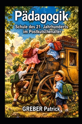 Pädagogik - Schule des 21. Jahrhunderts im Post... [German] B0HG3GZBPJ Book Cover