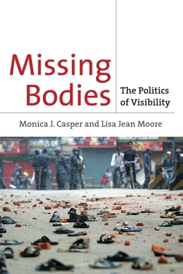 Missing Bodies: The Politics of Visibility 0814716776 Book Cover