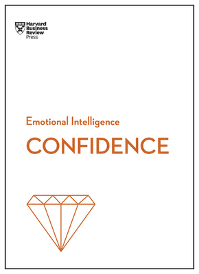 Confidence (HBR Emotional Intelligence Series) 1633696642 Book Cover