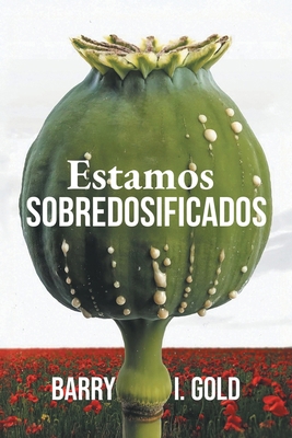 Estamos Sobredosificados [Spanish] 194685476X Book Cover