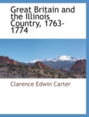 Great Britain and the Illinois Country, 1763-1774 1117873935 Book Cover