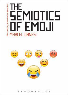 The Semiotics of Emoji: The Rise of Visual Lang... 1474281990 Book Cover