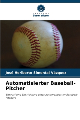 Automatisierter Baseball-Pitcher [German] 6208076617 Book Cover
