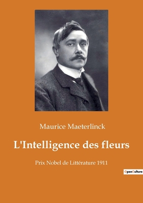 L'Intelligence des fleurs: Prix Nobel de Littér... [French] 2385089351 Book Cover