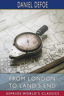 From London to Land's End (Esprios Classics) B0B4TTX24W Book Cover