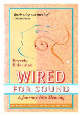 Wired For Sound: A Journey Into Hearing (2016 E... 0994985215 Book Cover