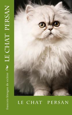 Le chat persan [French] 1542590787 Book Cover