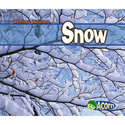 Snow (Acorn: Weather Watchers) (Acorn: Weather ... 0431182574 Book Cover