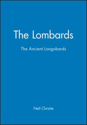 The Lombards: The Ancient Longobards 0631211977 Book Cover