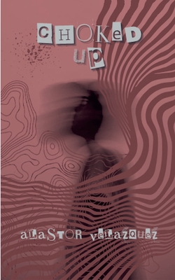 Choked Up B0FS9XY2PQ Book Cover