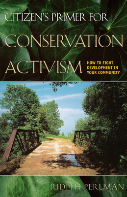 Citizen's Primer for Conservation Activism: How... 0292702906 Book Cover