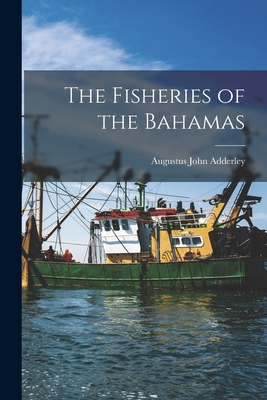 The Fisheries of the Bahamas 101692643X Book Cover