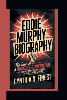 Eddie Murphy Biography: The rise of a comedy su... B0DLTFVSF2 Book Cover