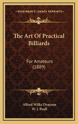 The Art Of Practical Billiards: For Amateurs (1... 1165703009 Book Cover