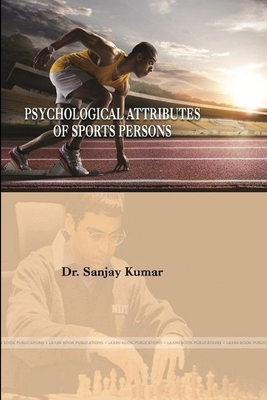 Psychological attributes of sports persons 1387042637 Book Cover