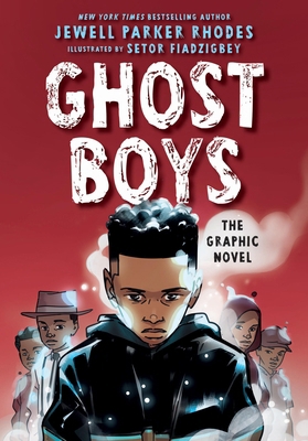 Ghost Boys: The Graphic Novel 031627979X Book Cover