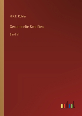 Gesammelte Schriften: Band VI [German] 3368030744 Book Cover