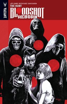 Bloodshot Reborn, Volume 2: The Hunt 1939346827 Book Cover