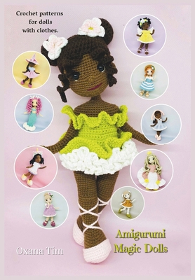 Amigurumi Magic Dolls: Crochet patterns for dol... B0CTXDWZ7S Book Cover
