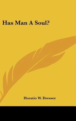 Has Man a Soul? 1161575766 Book Cover