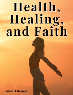 Health, Healing, and Faith 183591800X Book Cover