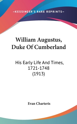 William Augustus, Duke Of Cumberland: His Early... 1436593328 Book Cover