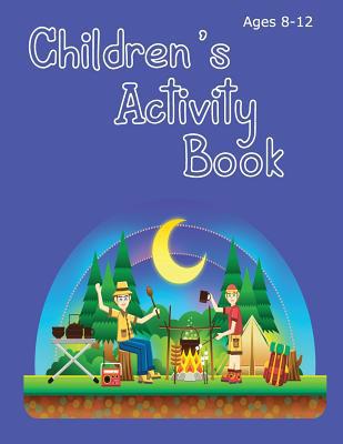 Children's Activity Book Ages 8-12: Camping The... 1098739345 Book Cover