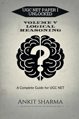 Ugc Net Paper I Unlocked: VOLUME V LOGICAL REAS... B0DYPF9VPN Book Cover