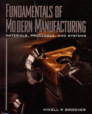 Fundamentals of Modern Manufacturing: Processes... 0471366803 Book Cover