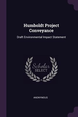 Humboldt Project Conveyance: Draft Environmenta... 1378913841 Book Cover