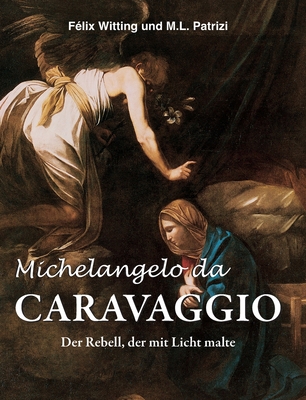 Michelangelo da Caravaggio: Der Rebell, der mit... [German] B0FTZZ62WB Book Cover