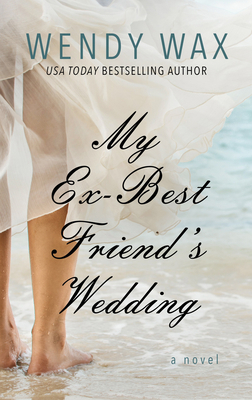 My Ex-Best Friend's Wedding [Large Print] 1432871994 Book Cover