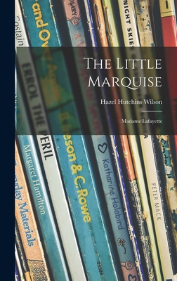 The Little Marquise: Madame Lafayette 1013899474 Book Cover