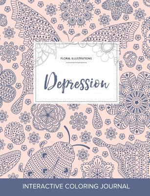 Adult Coloring Journal: Depression (Floral Illu... 135762087X Book Cover