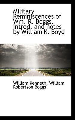 Military Reminiscences of Wm. R. Boggs. Introd.... 1117608336 Book Cover