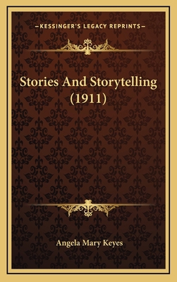 Stories And Storytelling (1911) 1165019027 Book Cover