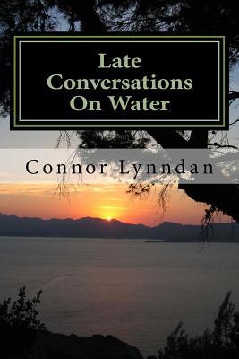 Late Conversations On Water 1981157824 Book Cover