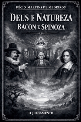 Deus e Natureza - Bacon e Spinoza [Portuguese] B0GWLLDR15 Book Cover